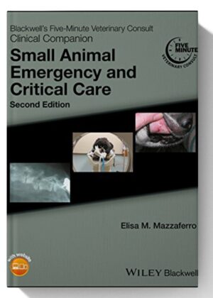 Blackwell's Five-Minute Veterinary Consult Clinical Companion: Small Animal Emergency and Critical Care 2nd-Edition