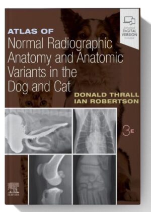 Atlas of Normal Radiographic Anatomy and Anatomic Variants in the Dog and Cat 3rd-Edition