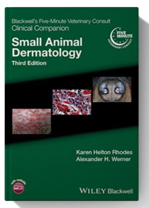 Blackwell's Five-Minute Veterinary Consult Clinical Companion: Small Animal Dermatology 3rd-Edition