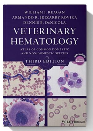 Veterinary Hematology: Atlas of Common Domestic and Non-Domestic Species 3rd-Edition
