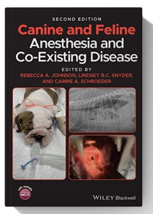 Canine and Feline Anesthesia and Co-Existing Disease 2nd Edition