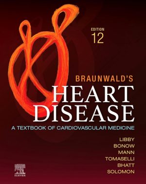 Braunwald’s Heart Disease, 2 Vol Set: A Textbook of Cardiovascular Medicine 12th Edition